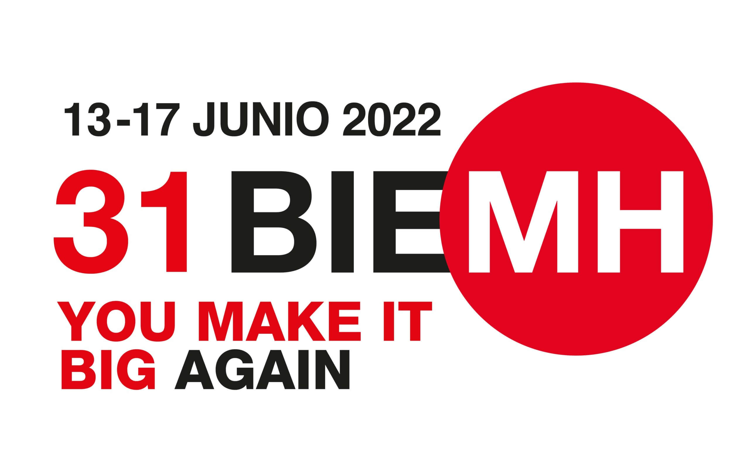 Logotipo para la 31ª BIEMH 2022, celebrada del 13 al 17 de junio, con el lema “You Make It Big Again” elegantemente expuesto en texto rojo y negro sobre un impoluto fondo blanco.